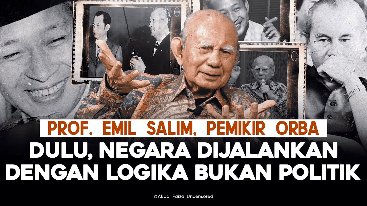 PROF. EMIL SALIM, PEMIKIR ORBA. DULU, NEGARA DIJALANKAN DENGAN LOGIKA BUKAN POLITIK