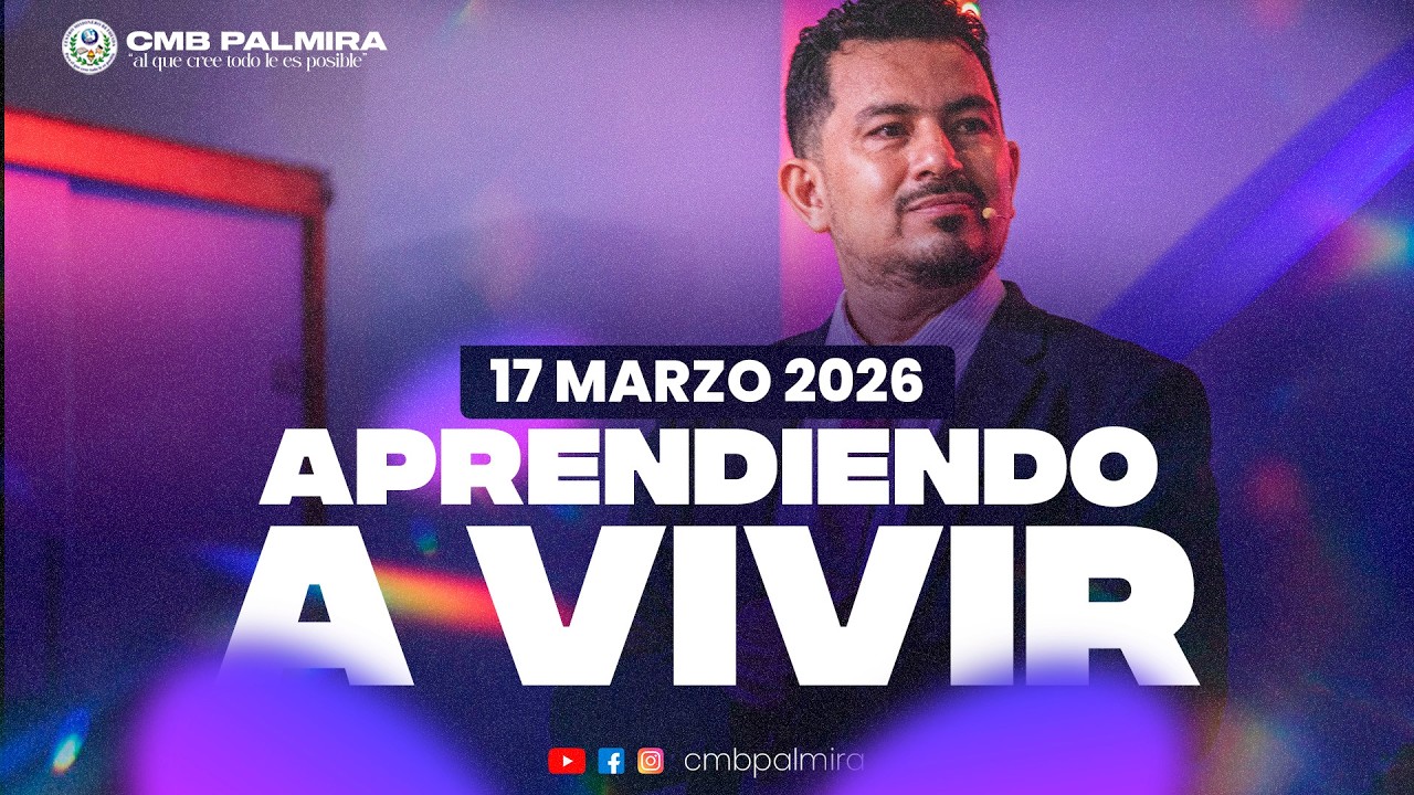 ¡EN VIVO! Aprendiendo a vivir - Pastor Oscar Echeverry ll CMB Palmira (Martes 17 de marzo 2026)