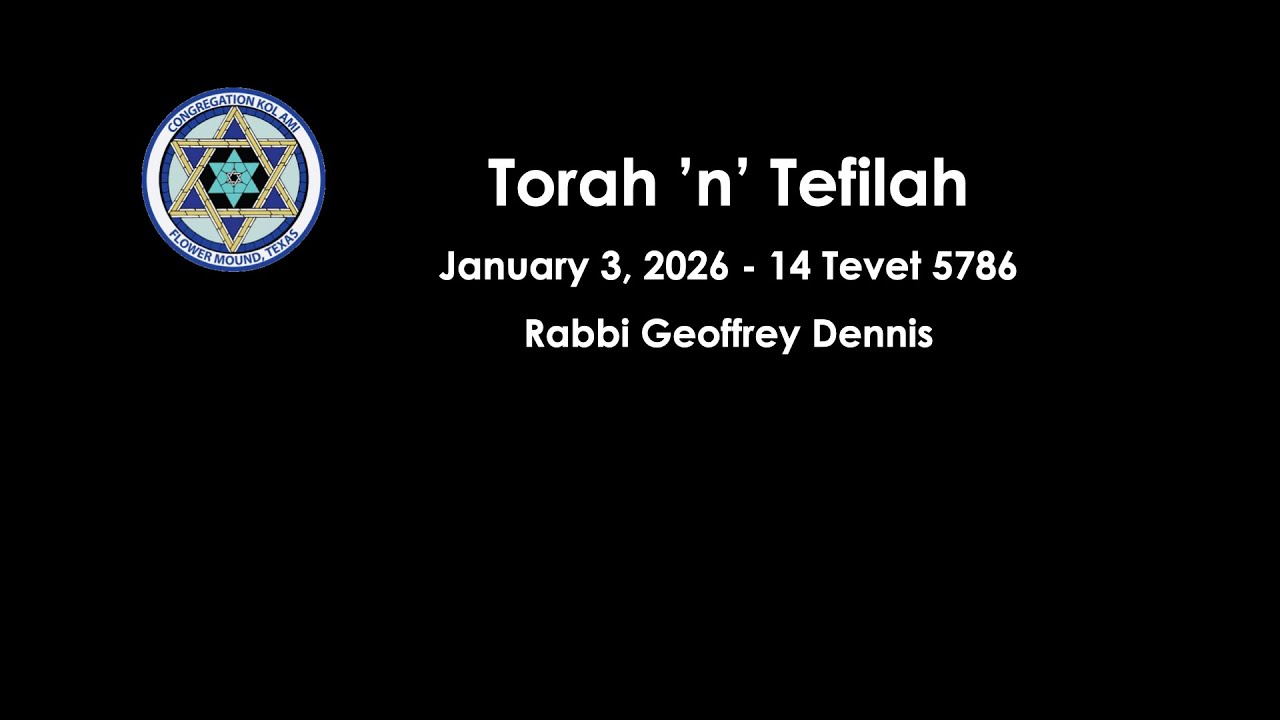 Torah 'n' Tefilah - January 3, 2026