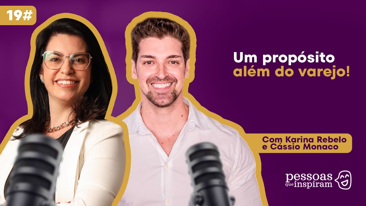 Ep. #19 - Um propósito além do varejo!