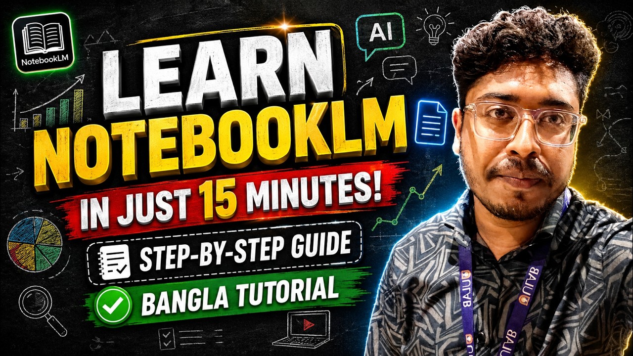 NotebookLM শিখুন মাত্র 15 মিনিটের মধ্যে! | Step-by-Step Guide | Bangla Tutorial