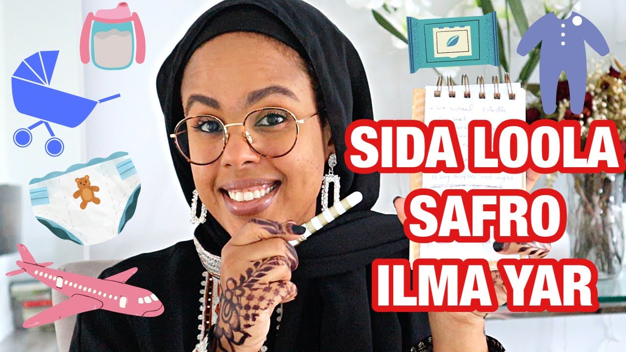 WAXA AAD U BAAHAN TAHAY MARKA AAD LA SAFRAYSID ILMO YAR | How To Travel With A Toddler | Naz Ahmed