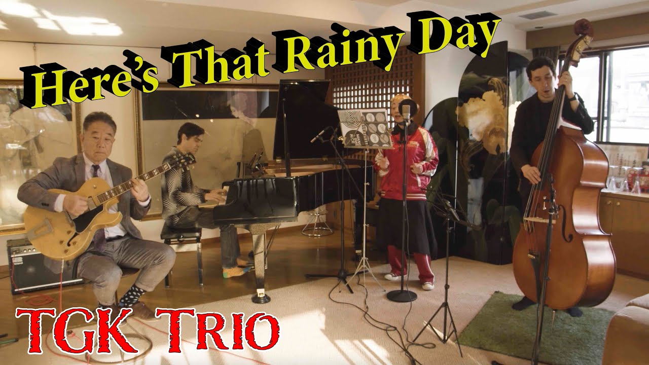 Here's That Rainy Day - Piano, Guitar, Bass, Vocal Jazz Arrangement by TGK Trio