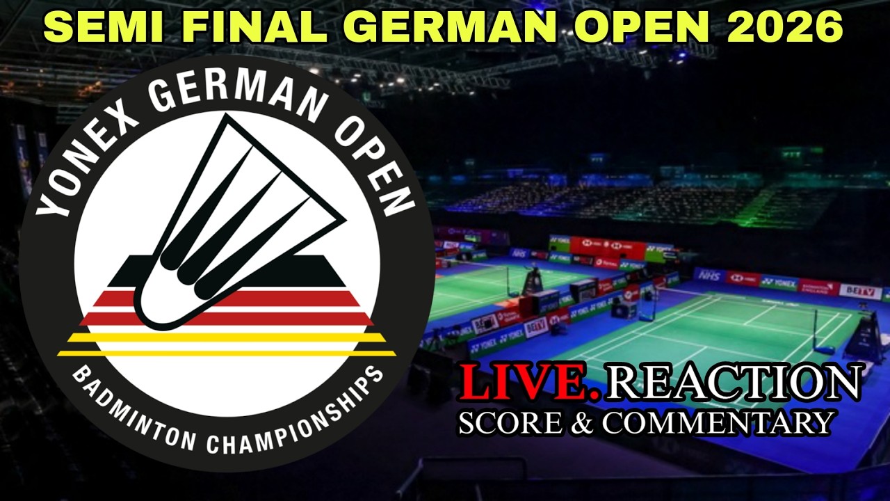LIVE. Semi FINAL - YONEX German Open 2026