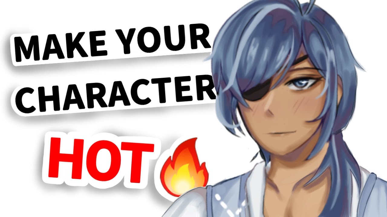 How to make your characters HOT🔥