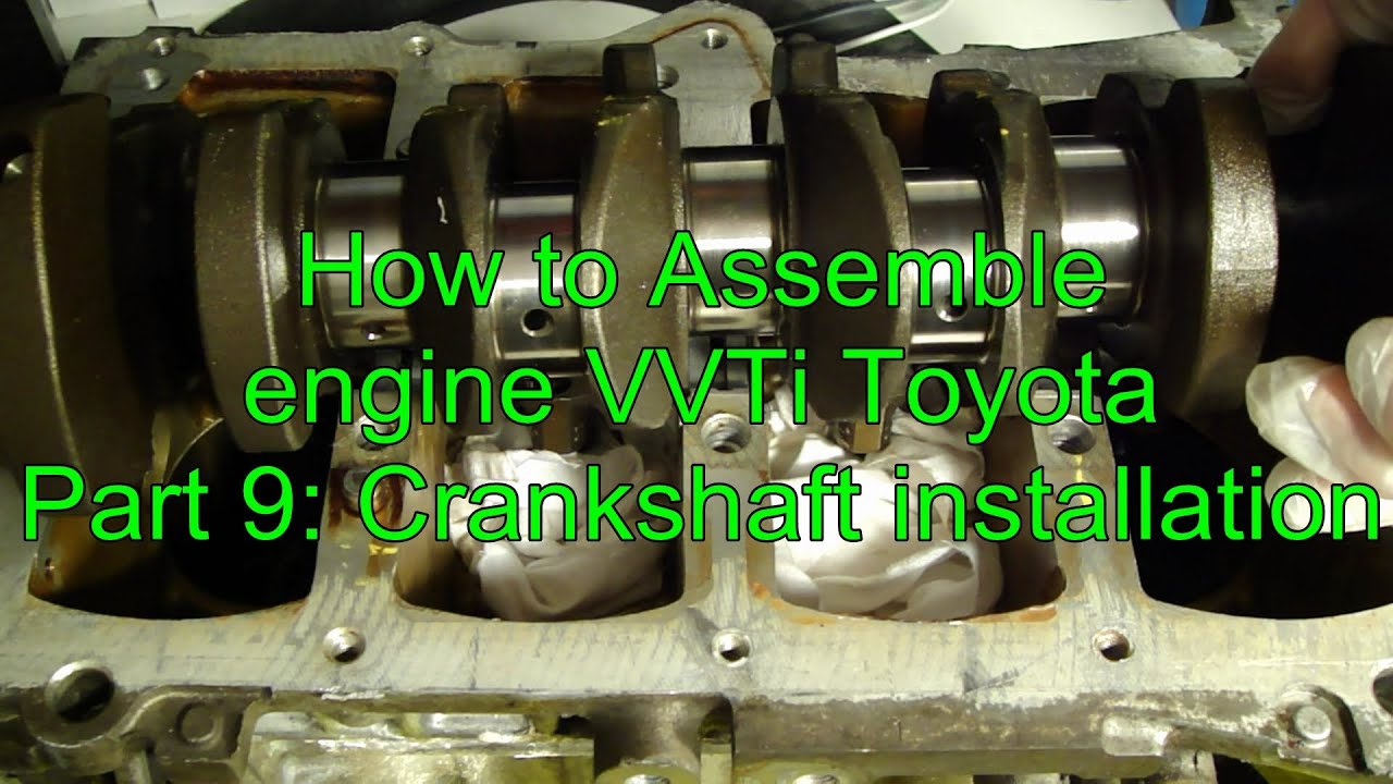How to assemble engine VVTi Toyota Part 9: Crankshaft installation