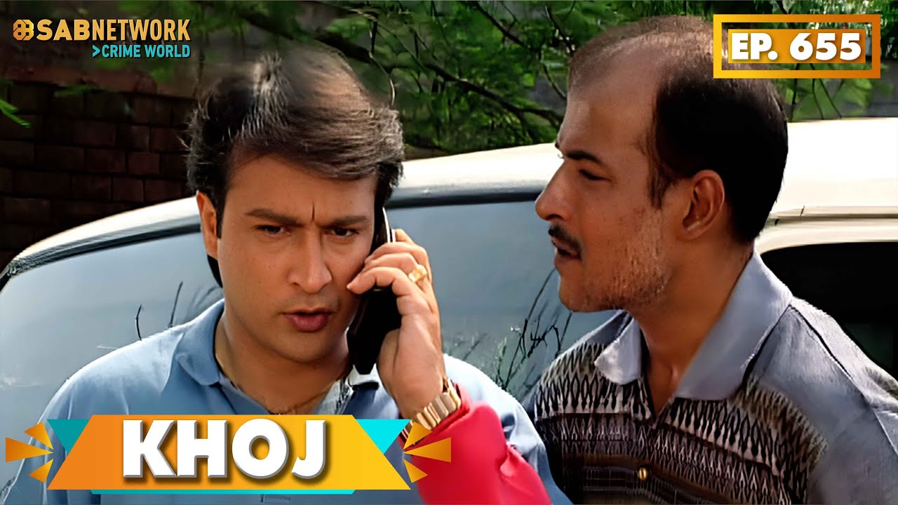 KHOJ | खोज | Ep 655 | Sab Network Crime World | Hindi Serial