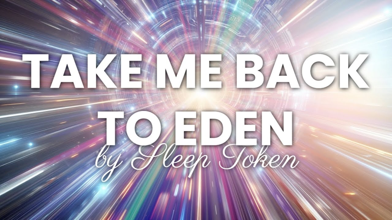 Sleep Token - Take Me Back To Eden (Lyrics)