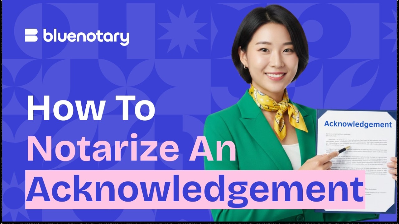 How to Notarize an Acknowledgement | BlueNotary