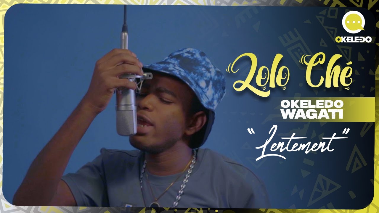 Lolo Ché | Okeledo Wagati  - Lentement  (Vidéo 2023)
