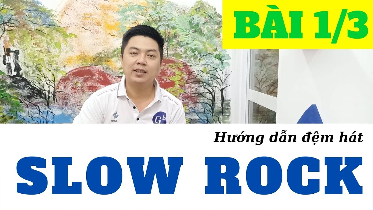 Hướng dẫn đệm hát guitar slow rock bài 1/3 | Nguyễn Xuân Tùng