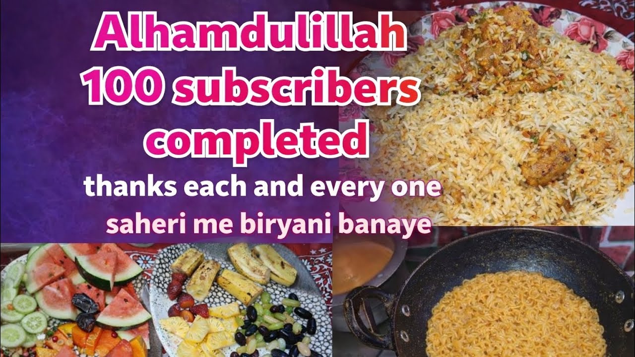 Alhamdulillah 100 subscribers completed 🙌. Kushi me BIRYANI Banaye Saheri me...watch full vlog 