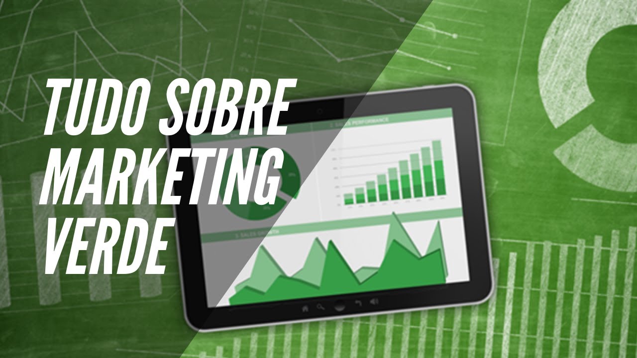 TUDO O QUE VOCÊ PRECISA SABER SOBRE MARKETING VERDE