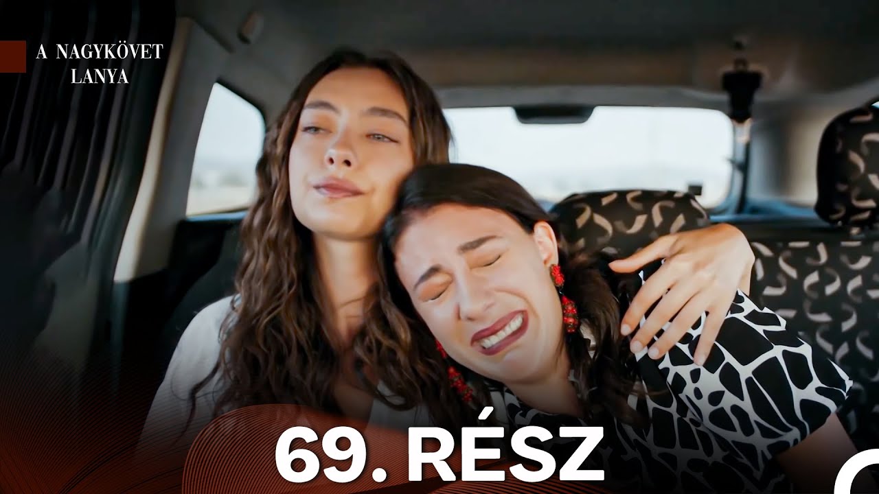 A Nagykövet lánya 69. Rész (Magyar Szinkron)