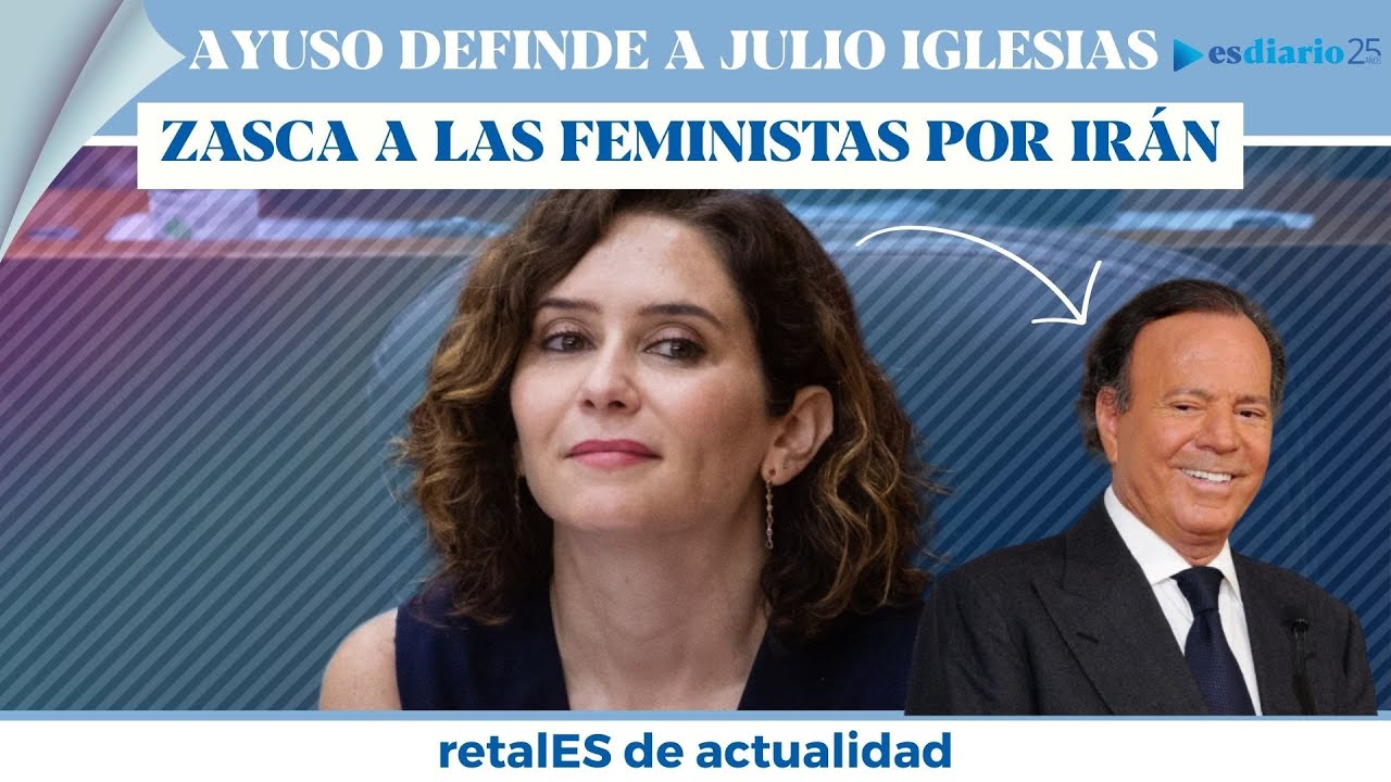 D&iacute;az Ayuso sale en defensa de Julio Iglesias con un zasca brutal a las feministas por Ir&aacute;n