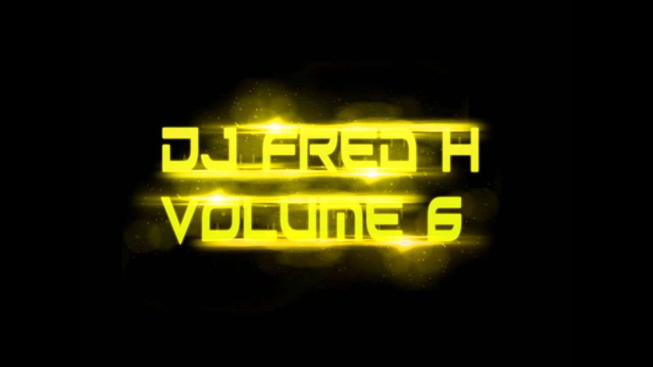 DJ Fred H Volume 6