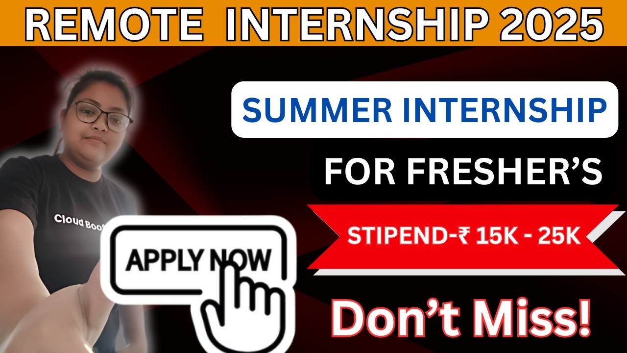 Remote Internship 2025 | Paid Summer Internship for Freshers | Work From Home | ₹15K-₹25K Stipend
