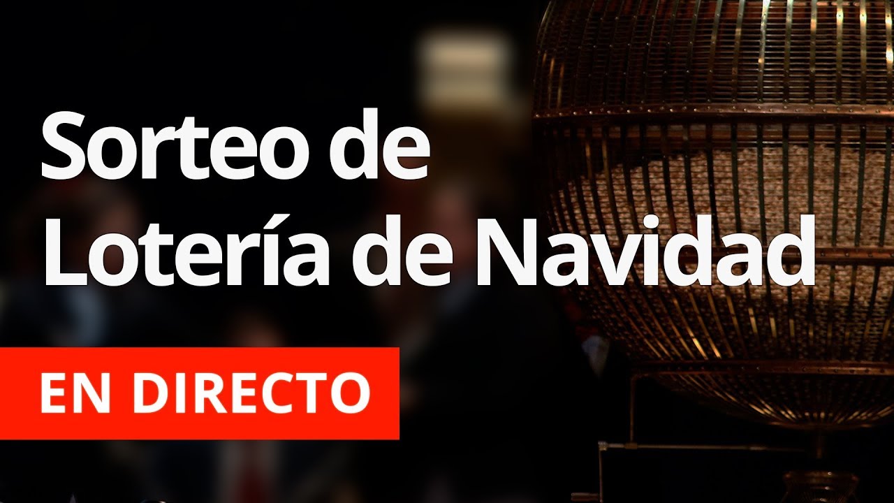 Sorteo del Gordo de la Lotería de Navidad 2018