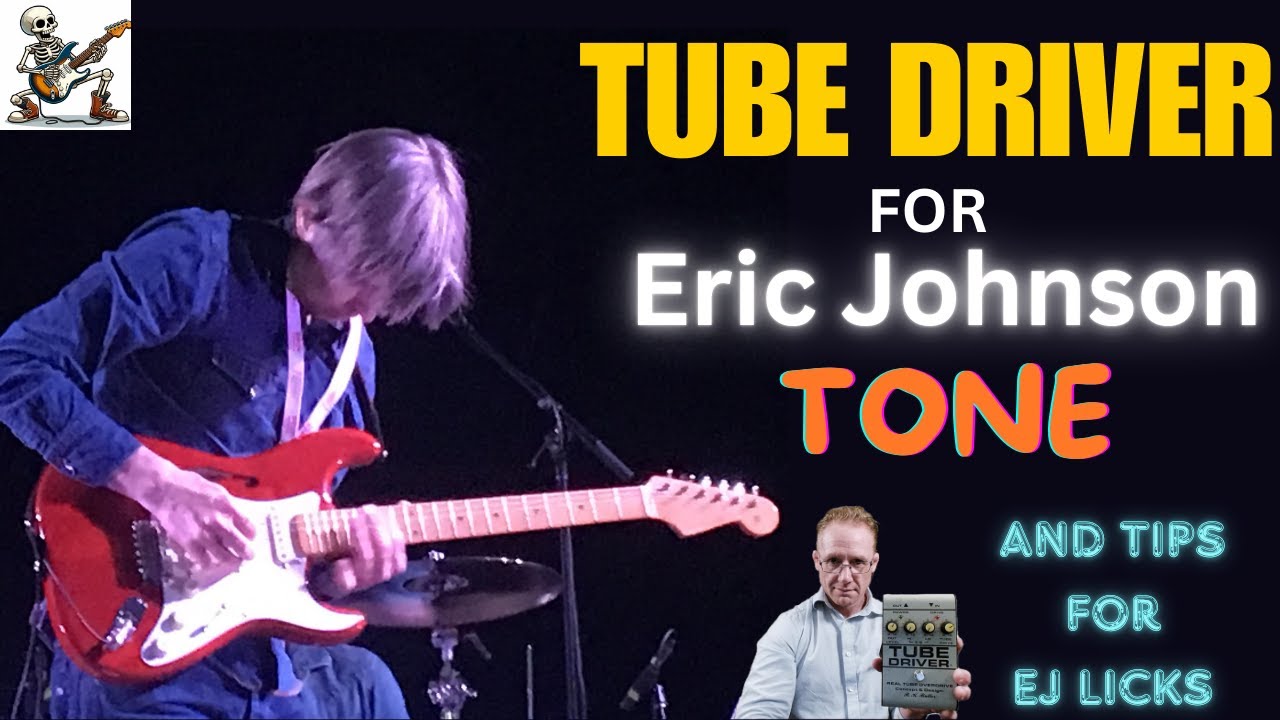 Tube Driver Eric Johnson Guitar Tone with playing tips