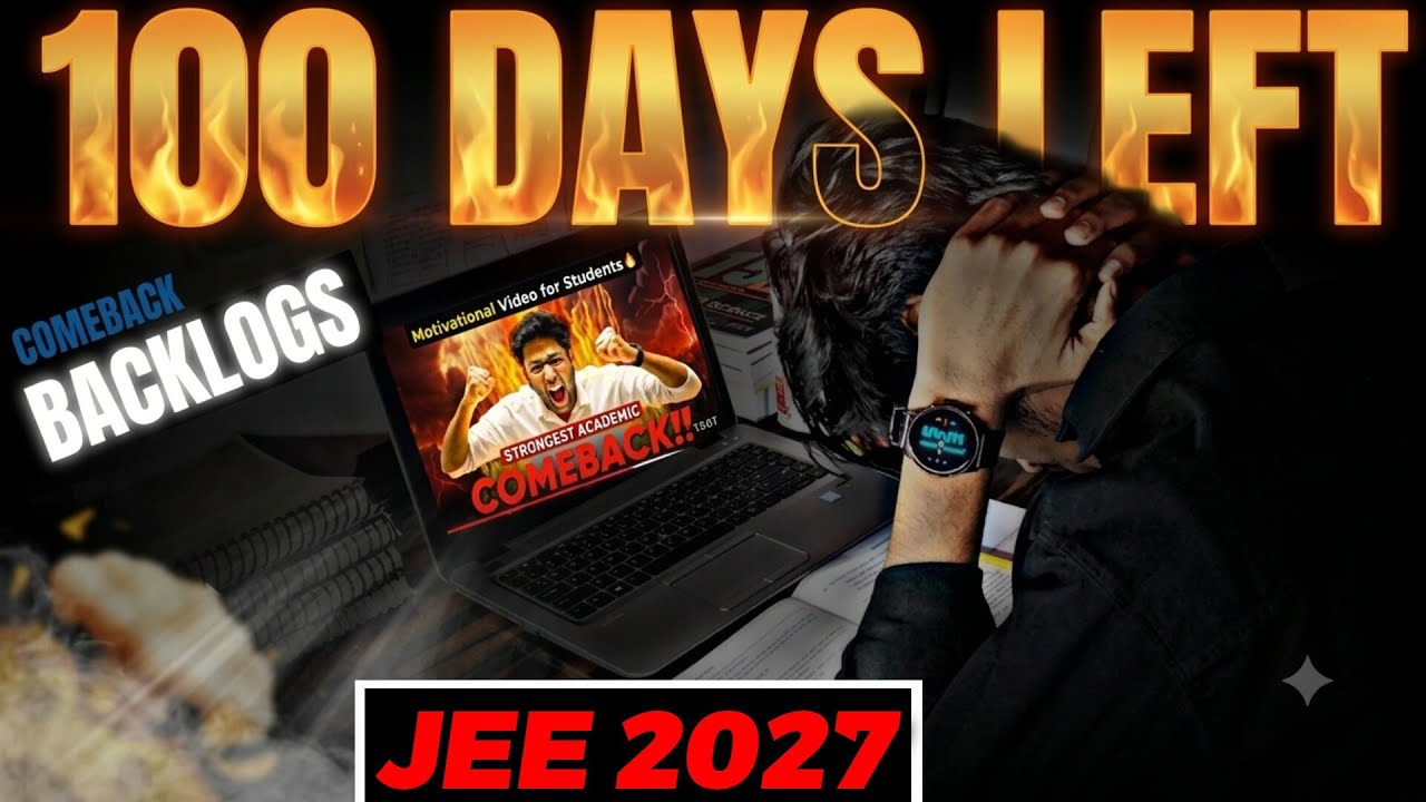 The Toughest Time for a JEE ASPIRANT 🥵 || 100 DAYS STUDY PLAN || JEE MAIN 2027