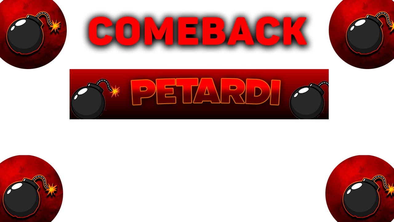 PETARDI COMEBACK