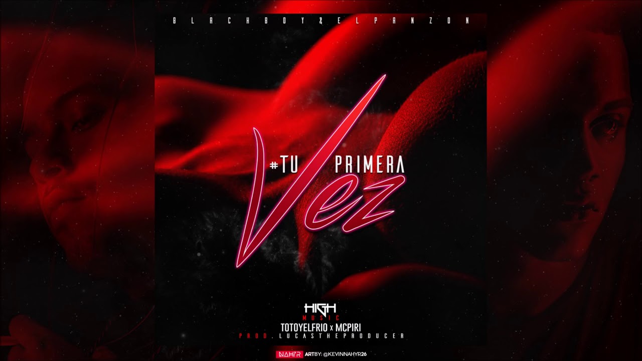 Totoy El Frio X McPiri TheBlackBoy   Tu primera Vez Prod By Luca TheProducer