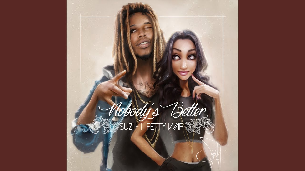 Nobody's Better (feat. Fetty Wap)