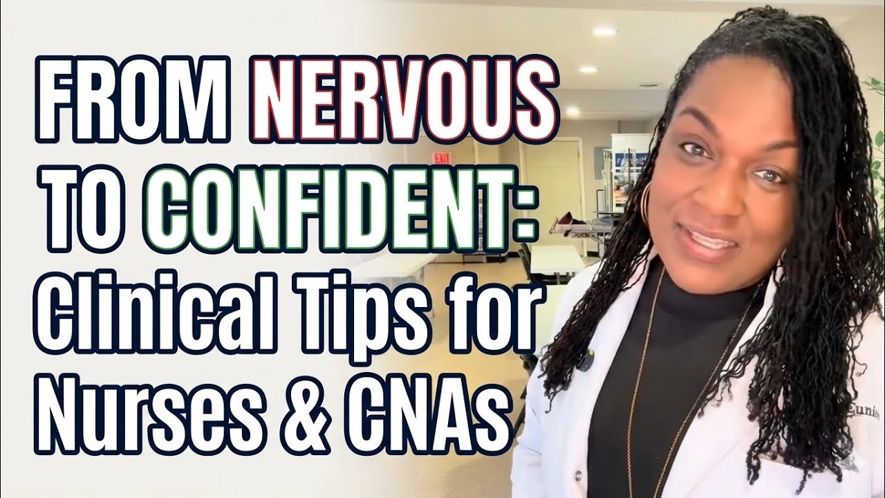 🩺 From Nervous to Confident: Clinical Tips for Nurses & CNAs