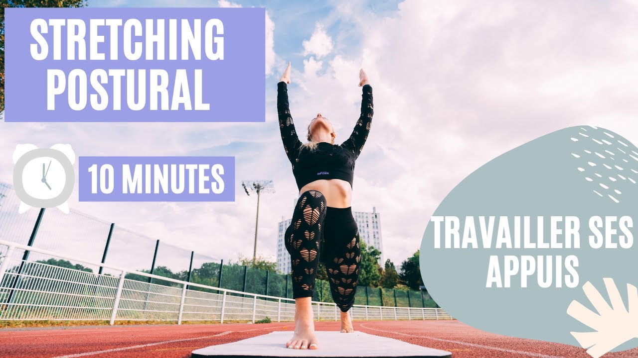 Le STRETCHING POSTURAL - Travail de Souplesse / Améliorer son Equilibre / Proprioception