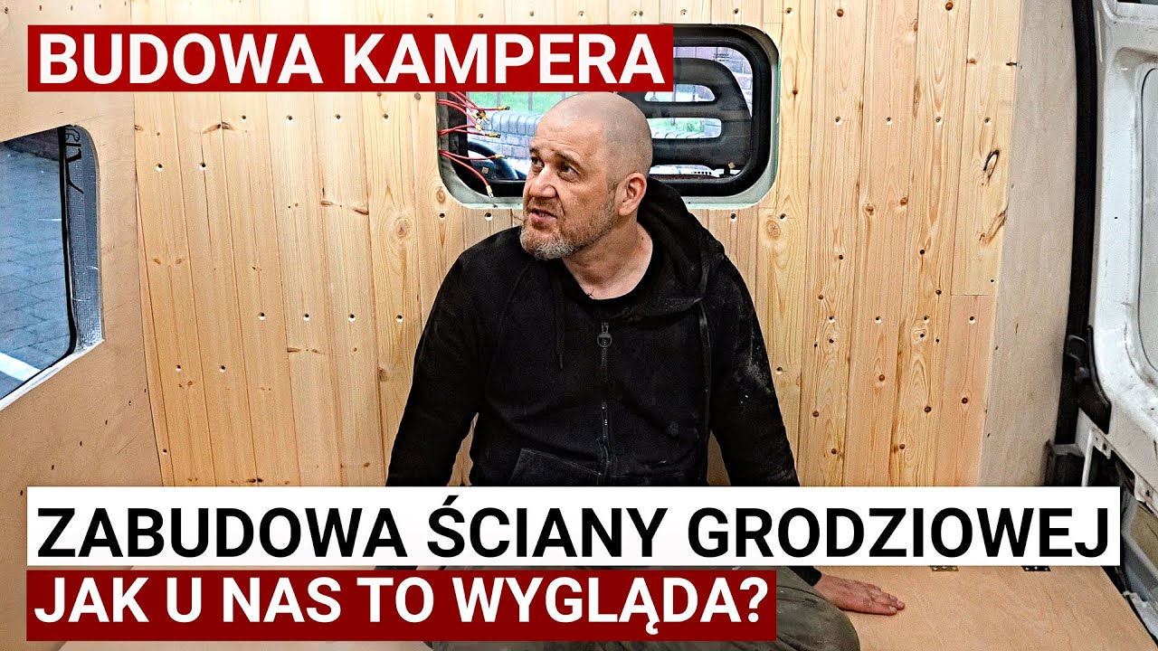 16. Zabudowa ściany grodziowej. Budowa Kampera na bazie Fiata Ducato L4H3. Vanlife
