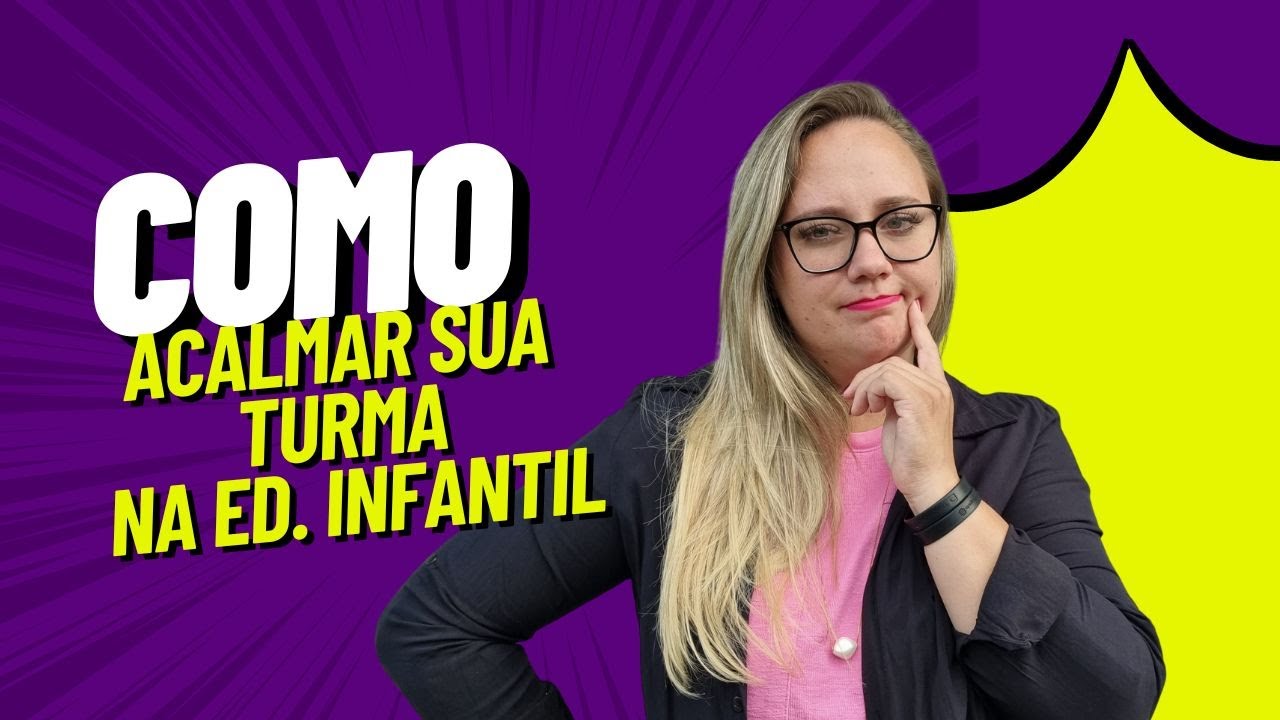 Como acalmar sua turma na Educação Infantil