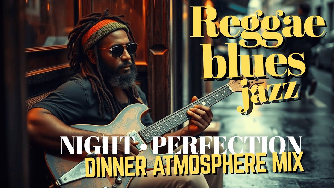 Date Night Done Right • 2 Hours Smooth Reggae Blues Jazz • Set the Perfect Mood