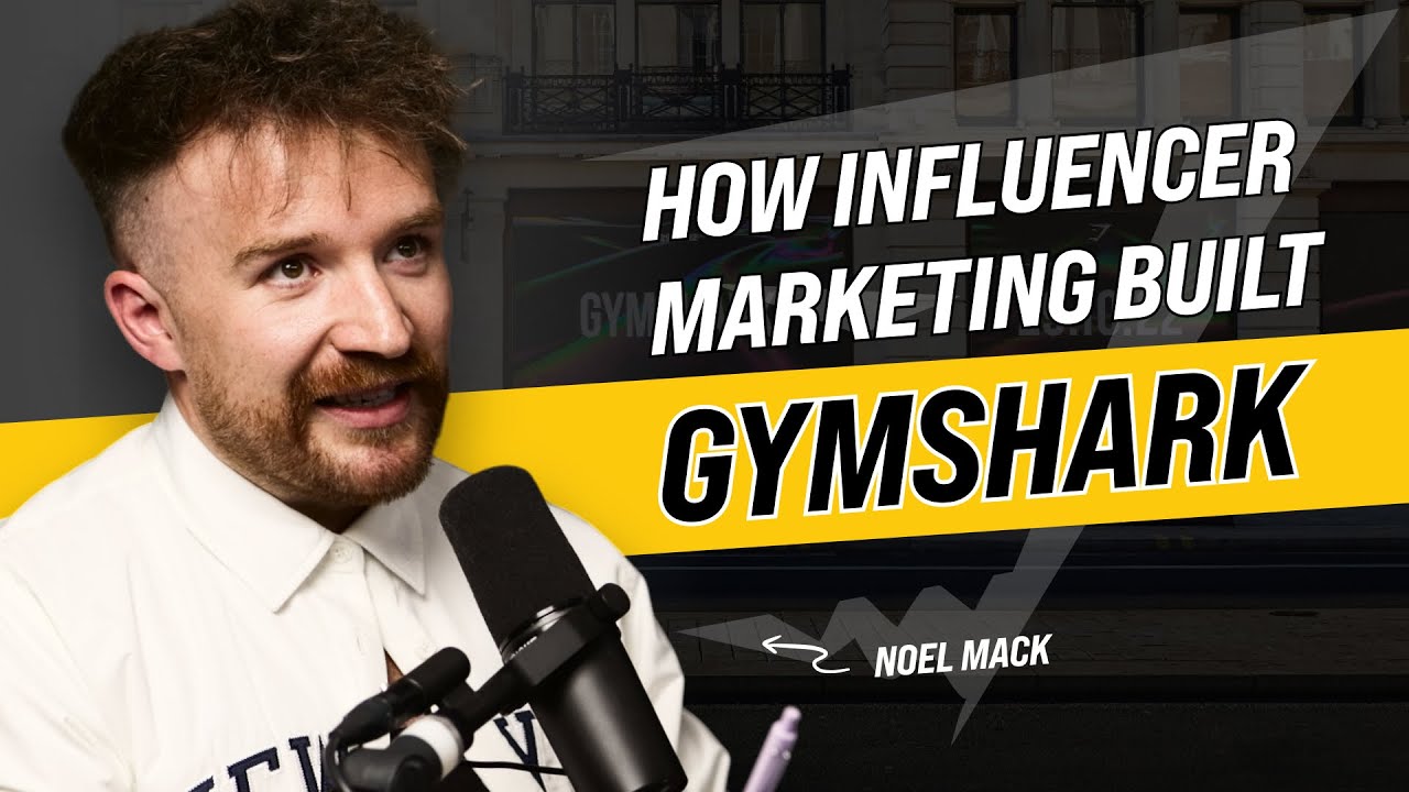 How Gymshark built a unicorn with influencers - Noel Mack (Chief Brand Officer)