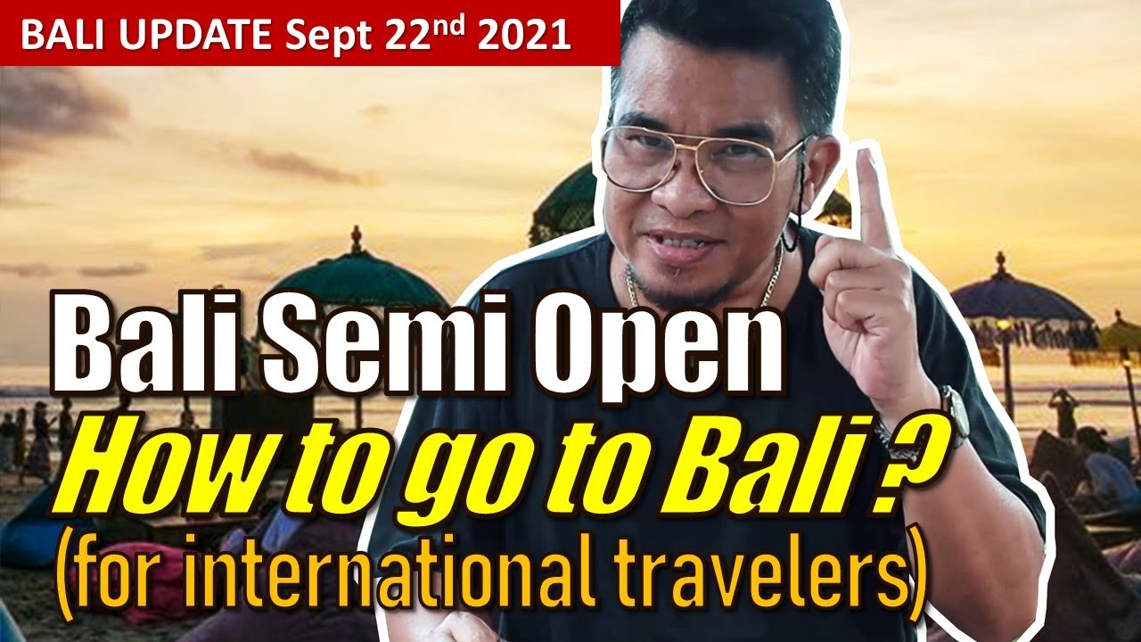 BALI SEMI OPEN - How to go to Bali now