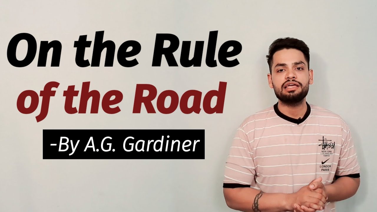On the Rule of the Road by A.G. Gardiner in hindi Summary line by line