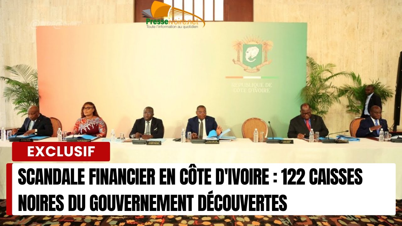 Scandale financier en C&ocirc;te d'Ivoire : 122 caisses noires du gouvernement d&eacute;couvertes