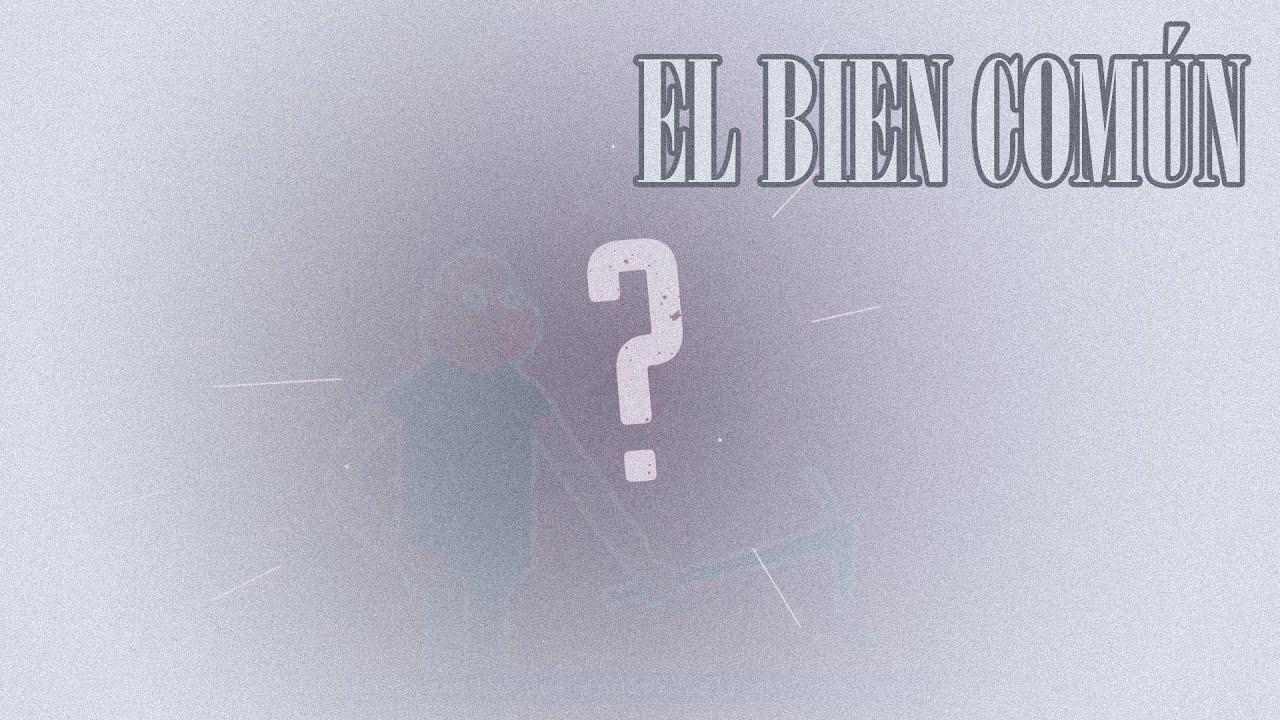 03 - EL BIEN COMÚN I