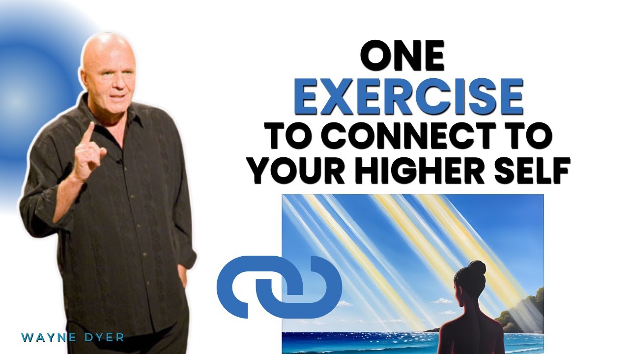 This 1 Exercise Will Let Your Higher Self Flow Down Into Your Lower Self 🙏 Wayne Dyer