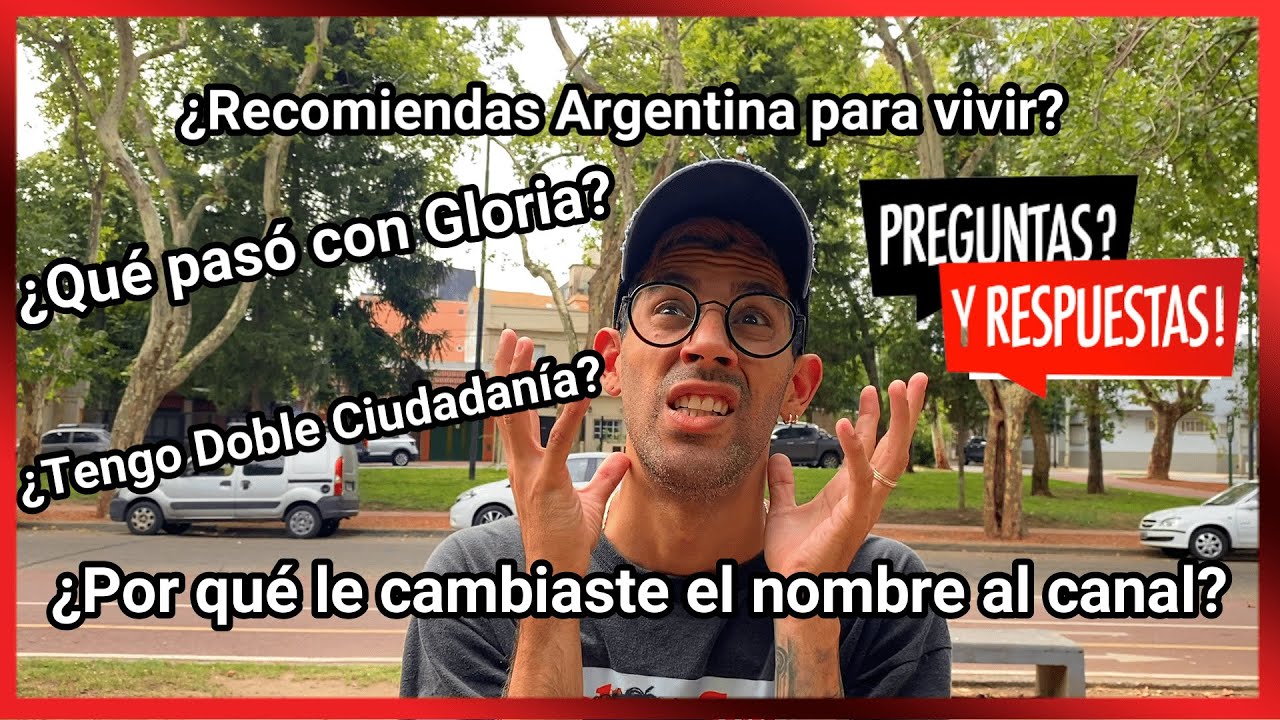 Recomiendo vivir en Argentina? 🧐 ¿Me voy del país? 😱 ¿Qué pasó con Gloria? 😳 PREGUNTAS FRECUENTES