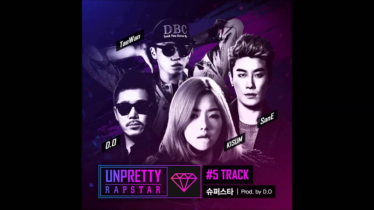 [언프리티 랩스타 Track 5] 키썸, San E, 태완 (Kisum, San E, TAE WAN) - 슈퍼스타 (Superstar) (Prod. by D.O) MV