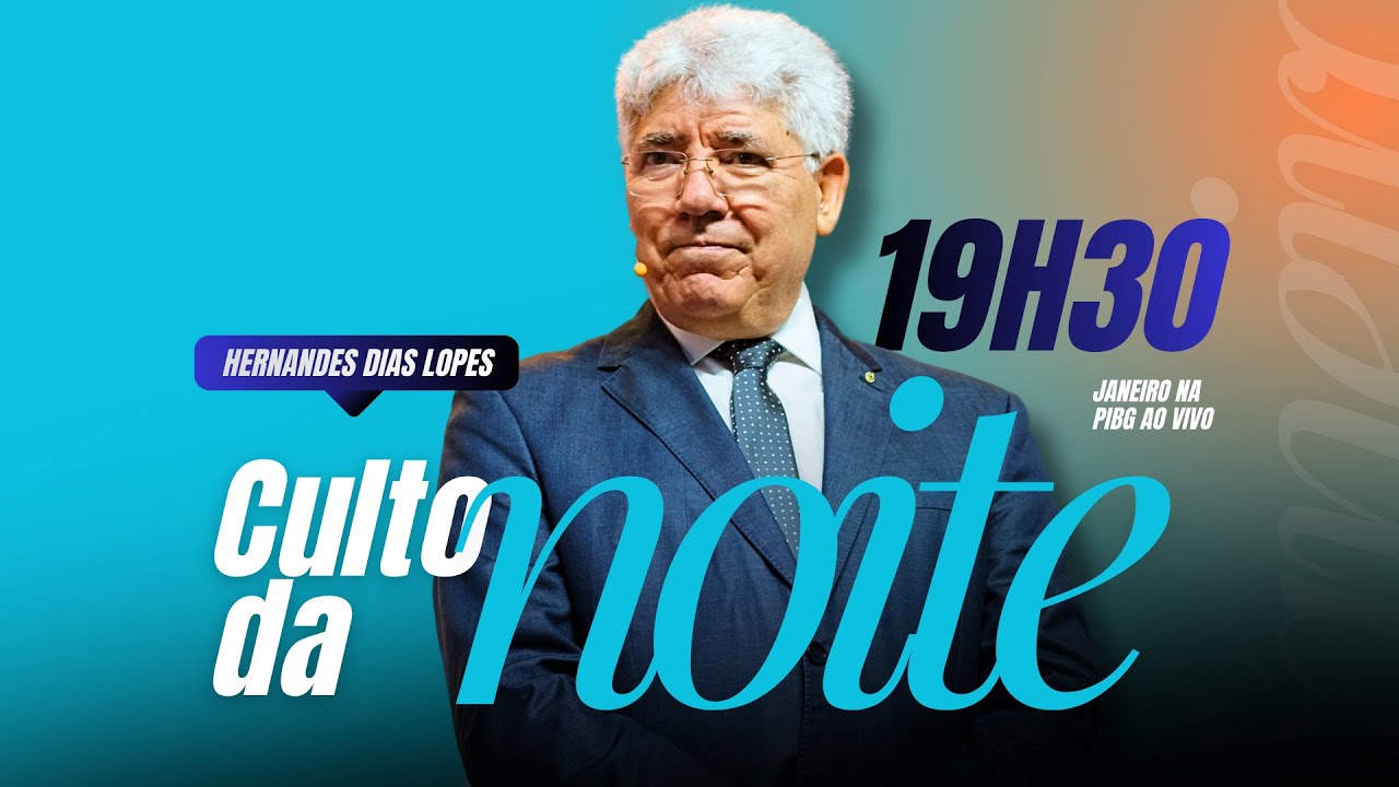 Culto da Noite Ao Vivo | Pregação com Hernandes Dias Lopes – PIB Guarapari | 11/01