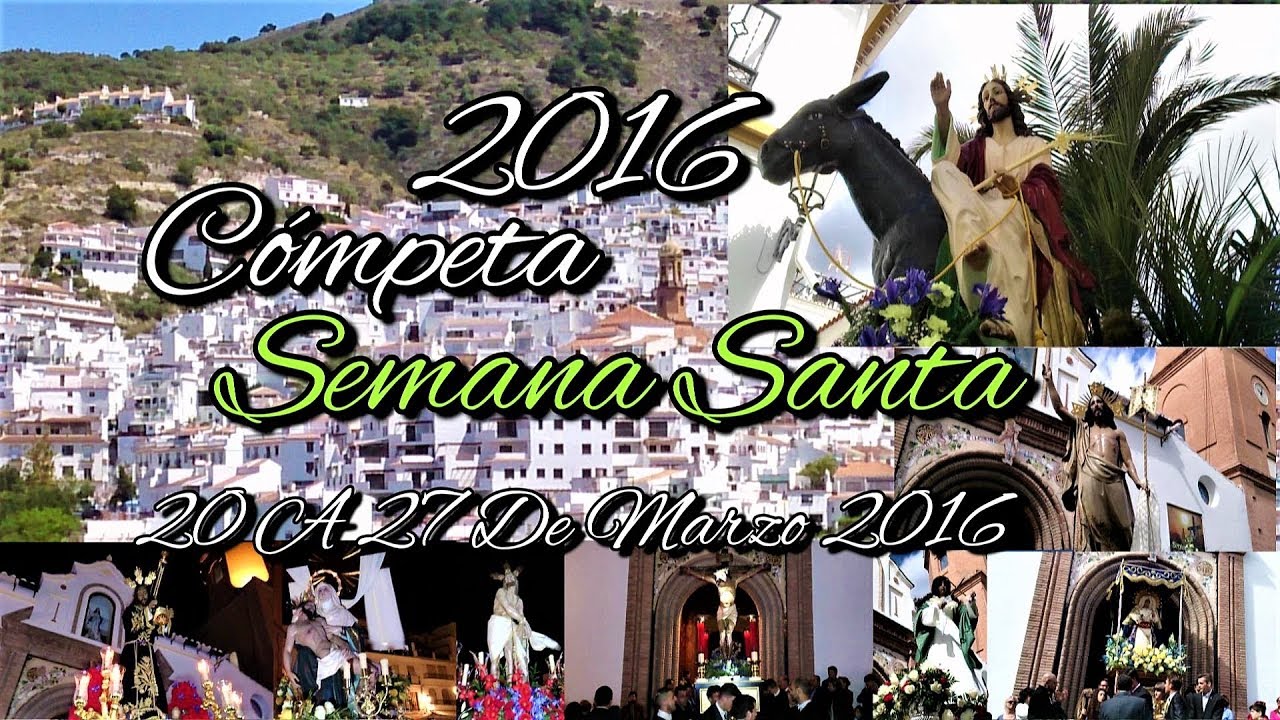 Cómpeta.2016.(FullHD) Semana Santa.20-27/03/2016. Resumido A 42 Minutos. /1080p ..