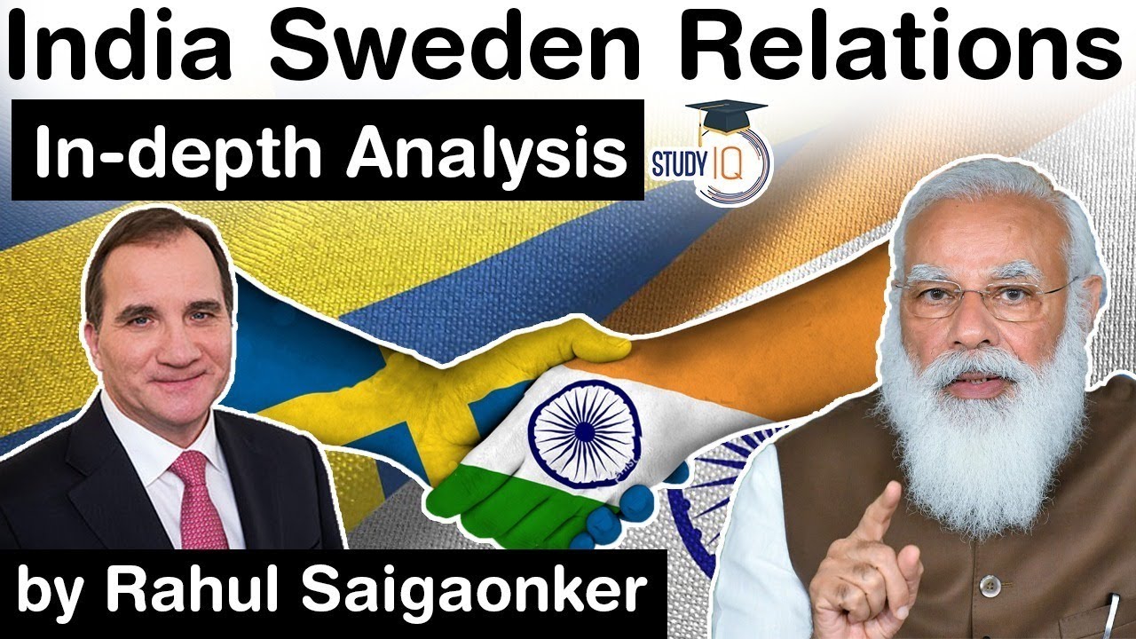 India Sweden Relations in 2021 explained - International Relations Current Affairs for UPSC #UPSC