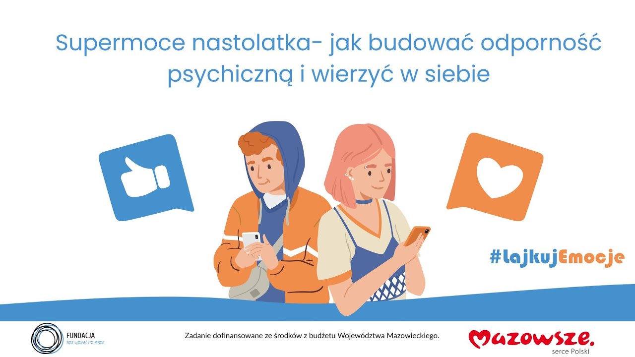 #Lajkuj emocje: Supermocne nastolatka- jak budować odporność psychiczną i wierzyć w siebie?