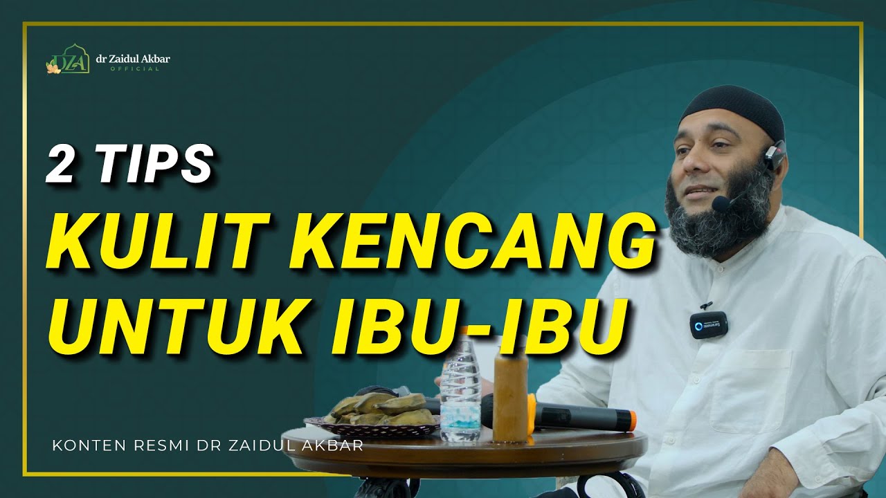 2 Tips Kulit Kencang Untuk Ibu-ibu - dr. Zaidul Akbar Official