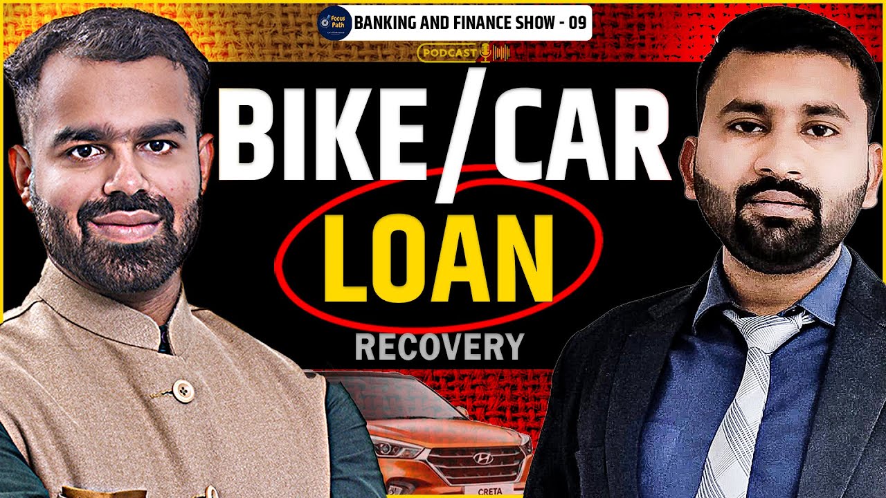 Vehicle Loan Recovery | Car Loan Bike Loan Recovery | Loan Default | Banking and Finance Show 09