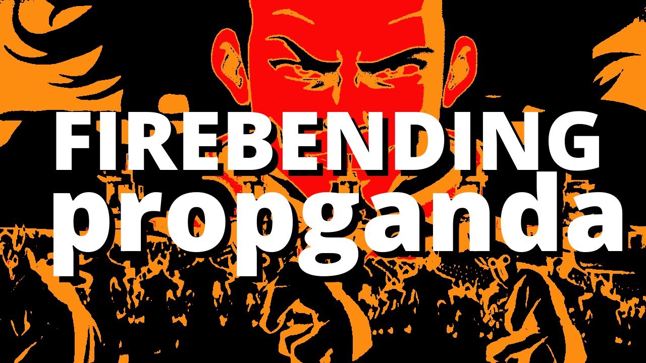 The PROPAGANDA of FIREBENDING (Firebending Masters)