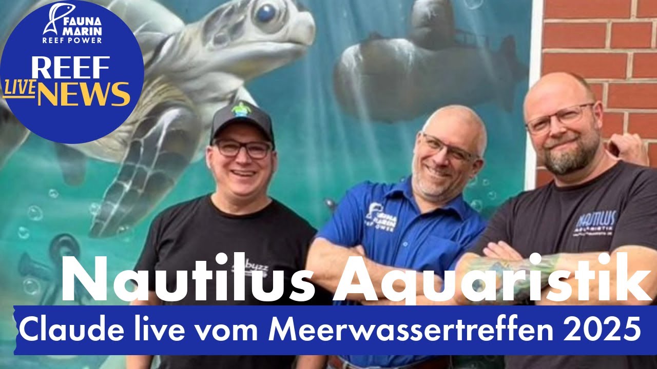 Live vom Meerwassertreffen 2025 bei Nautilus Aquaristik!