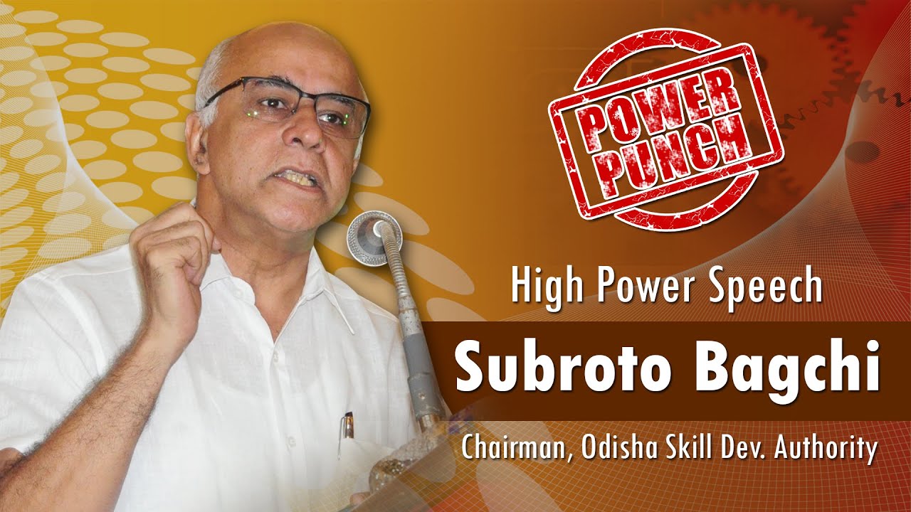 Subroto Bagchi - Highpower Speech - Skill Odisha