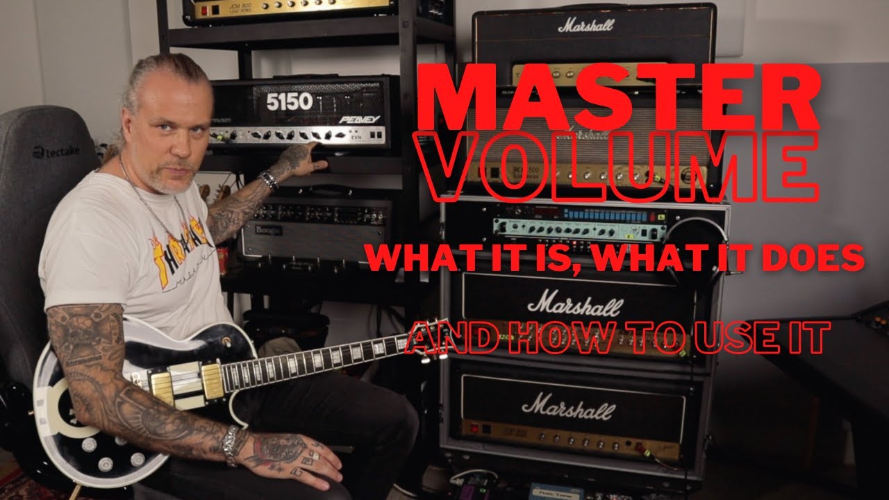 TUBE AMPS' MASTER VOLUME | What it is, what it does & how to use it